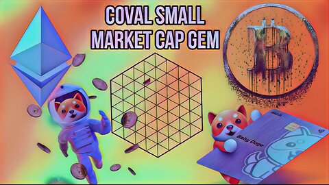 COVAL LOW MARKET CAP GEM PART 2