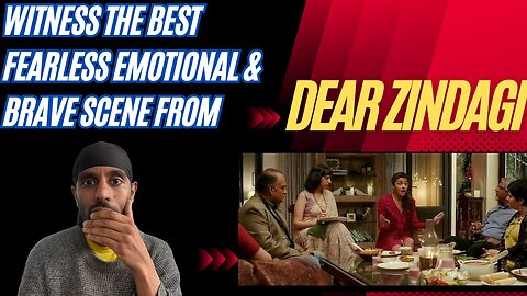 Dear Zindagi - Best Scene Reaction