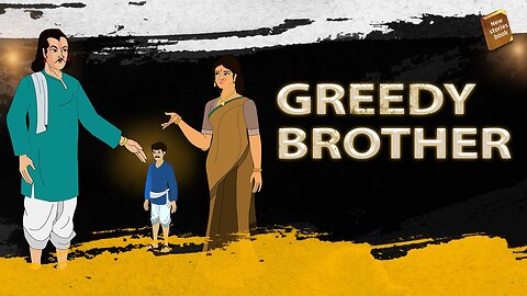 stories in english - GREEDY BROTHER - English Stories - Moral Stories in English