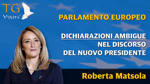 TG Verità - 20 gennaio 2022 - Parlamento Europeo: Discorso ambiguo del nuovo presidente Matsola