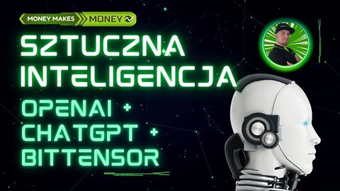 Sztuczna Inteligencja AI - ChatGPT + OpenAI + Bittensor - Nowy Trend Crypto?