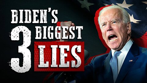 Debunking Biden's Three Biggest Lies From The State Of The Union Address