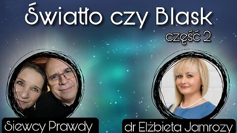 Światło czy Blask cz.2 - Elżbieta Jamrozy