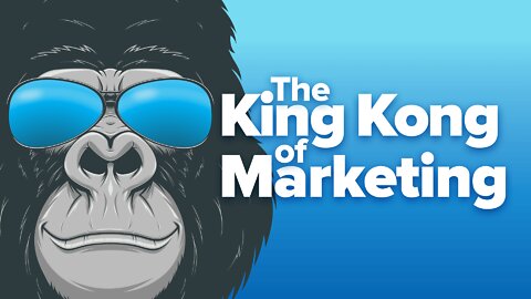 The King Kong of All Marketing?