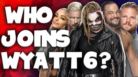 Straight Shoot: Who Joins the Wyatt 6 with Bray Wyatt?