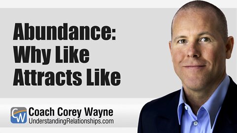 Abundance: Why Like Attracts Like