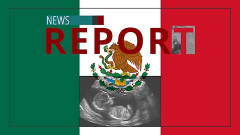 Catholic — News Report — Mexico’s Abortion Fallout