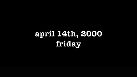 YEAR 18 [0090] APRIL 14TH, 2000 - FRIDAY [#thetuesdayjournals #thebac #thepoetbac #madjack]