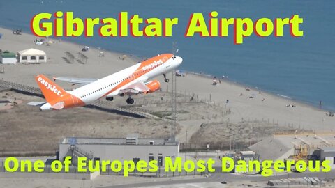 PLANE SPOTTING GIBRALTAR, Dangerous Airport Europe easyJet Manchester Flight