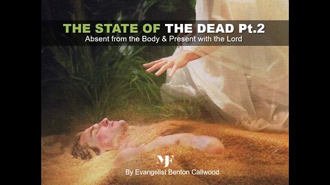 05-28-22 THE STATE OF THE DEAD Pt.2 By Evangelist Benton Callwood