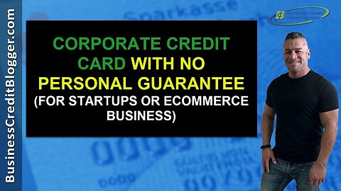 Corporate Credit Card with No Personal Guarantee - Business Credit 2020