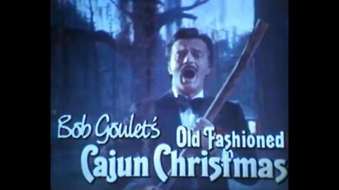 Bob Goulet's Old Fashioned Cajun Christmas - Scrooged