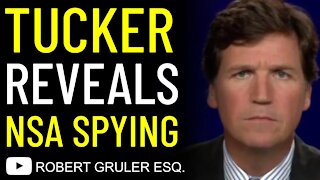 Tucker Reveals NSA Spying