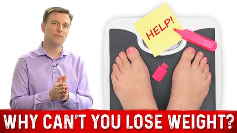 Why You Can’t Lose Weight? The Real Reason Explained by Dr. Berg