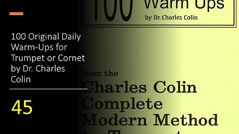 [TRUMPET WARM-UPS] 100 Original Daily Warm Ups for Trumpet or Cornet by (Charles Colin) 45