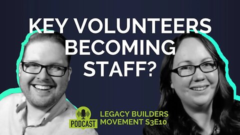 A Mistake Hiring Volunteers? | Legacy Builders Movement