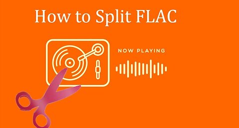 How to Split FLAC with No Quality Loss