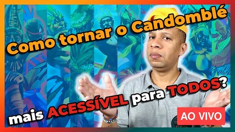 🔴 Como tornar o Candomblé mais barato e acessível para TODOS? - Live#48