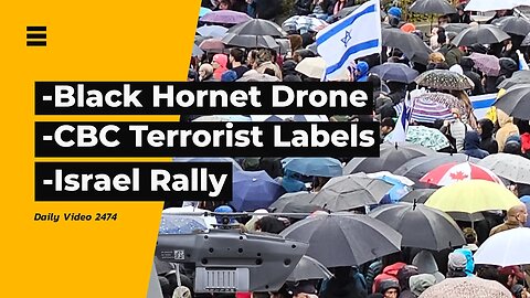 Black Hornet 4 Drone, CBC News Memo Leak, Israel Rally Vancouver