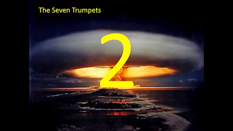 The Seven Trumpets (Part 2)