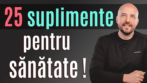 Cele mai importante suplimente pentru sănătate!