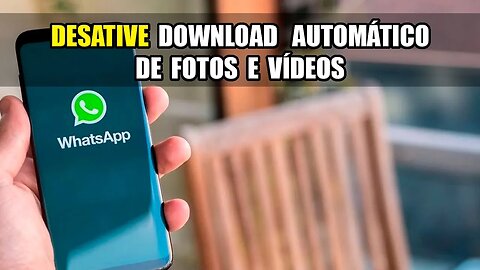 COMO DESATIVAR DOWNLOAD DE FOTOS E VÍDEOS AUTOMÁTICO DO WHATSAPP