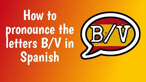 How to pronounce the letters B/V in Spanish? (with IPA and examples)