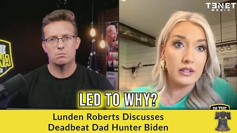 Lunden Roberts Discusses Deadbeat Dad Hunter Biden