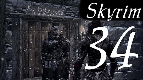 Skyrim part 34 - Faction: Pit Fighter [modded let's play]