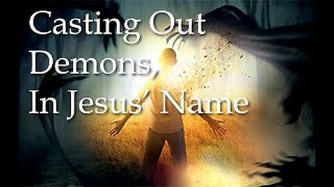 A Message to the Saints - Casting Out Demons - Deliverance Part 1