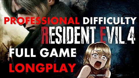 RESIDENT EVIL 4 REMAKE PROFESSIONAL DIFFICULTY FULL GAME LONGPLAY NO COMMENTARY 2560p 2K 60fps