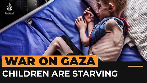 Videos of malnourished children show Gaza's forced starvation crisis | Al Jazeera Newsfeed