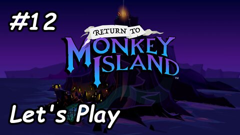 Let's Play | Return to Monkey Island - Part 12