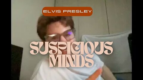 suspicious minds cover, Elvis Presley