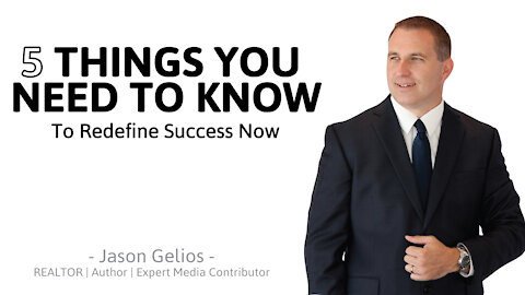 5 Ways To Redefine Success Now | Jason Gelios | Authority Magazine Exclusive