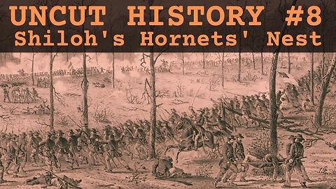 Hornets' Nest Of Shiloh - Uncut History #8