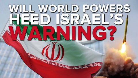 Will US and World Powers Heed Israel’s Warning Against Iran Nuke Deal? 08/26/22