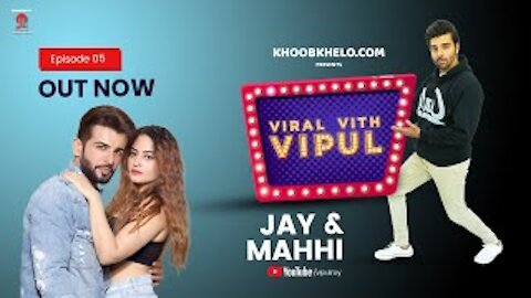 VVV Episode 5 | Ft. Vipul Roy, Jai Bhanushali & Mahi Vij | Viral Vith Vipul | Full Entertainment