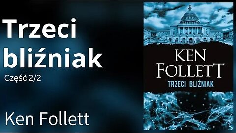 Trójka Część 2/2 - Ken Follett Audiobook PL