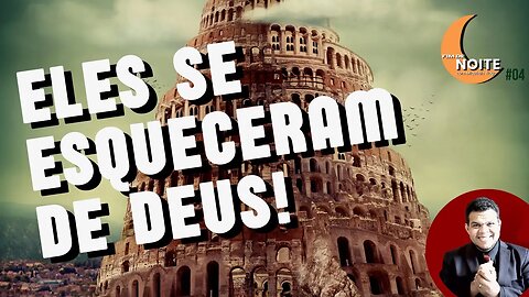 🔴 (Ao vivo) Fim de Noite - *BABEL - a torre da confusão* Miquéias Tiago - #ep006