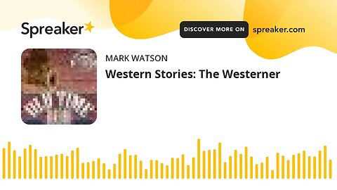 Western Stories: The Westerner (made with Spreaker)