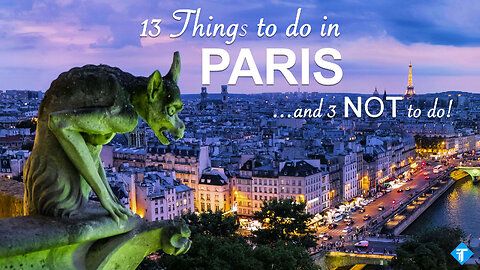 13 Things to do (and 3 NOT TO DO) in Paris - France Travel Guide