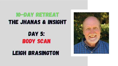 ☸ Leigh Brasington I Body Scan I 10 day meditation retreat I Day 5 ☸