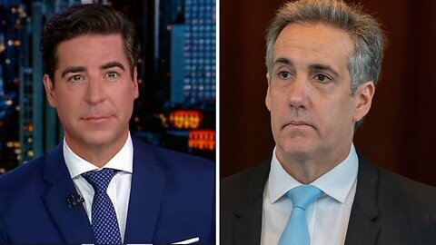 Jesse Watters: Michael Cohen fell apart under cross examination