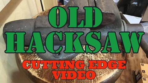 Vintage Tools Today - Old Hack Saw - Cutting Edge Stuff lol -