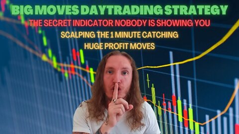 BIG Moves Daytrading Strategy Scalping the 1m with a SECRET Indicator!