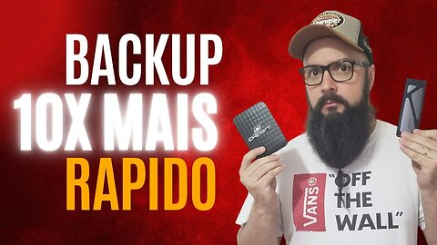 BACKUP 10X MAIS RÁPIDO