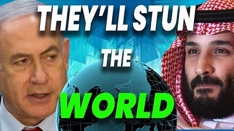 Are Israel and Saudi Arabia Secretly Negotiating THE Antichrist COVENANT?