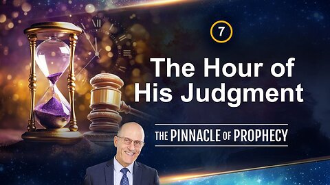 Ep7: The Hour of His Judgment - Doug Batchelor