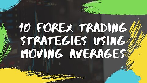 10 Forex Trading Strategies Using Moving Averages